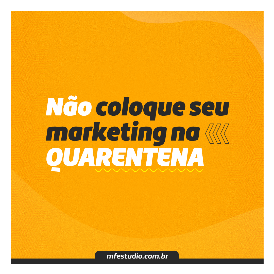 Exemplos práticos de Marketing para implementar durante a quarentena